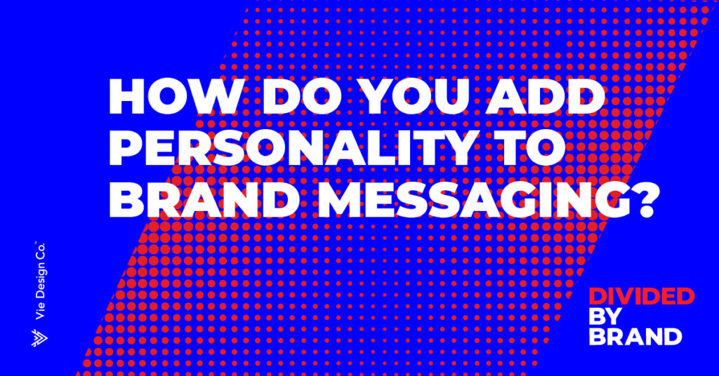 divided-by-brand-podcast-how-do-you-add-personality-to-brand-messaging